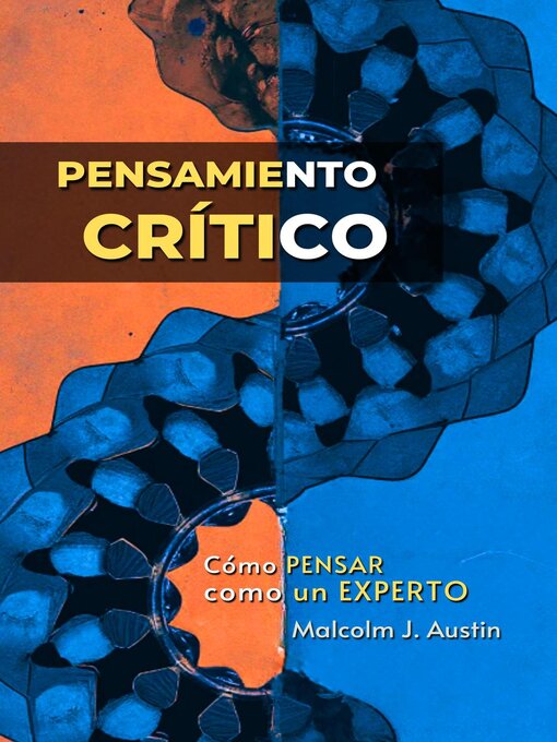 Title details for Pensamiento crítico--Cómo pensar como un experto by Malcolm J. Austin - Available